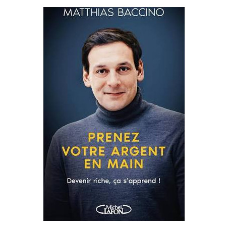 livre sur la finance Prenez votre argent en main - Mieux gérer et investir votre argent pour atteindre l'indépendance financière