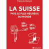 La Suisse, pays le plus heureux du monde – Essai société